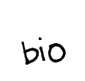 Bio
