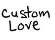 Custom Love